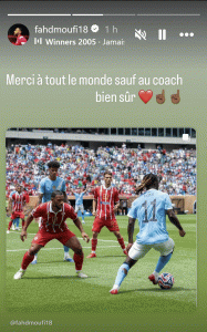 Story Instagram de Fahd Moufi : message de départ du Wydad avec une critique envers son entraîneur